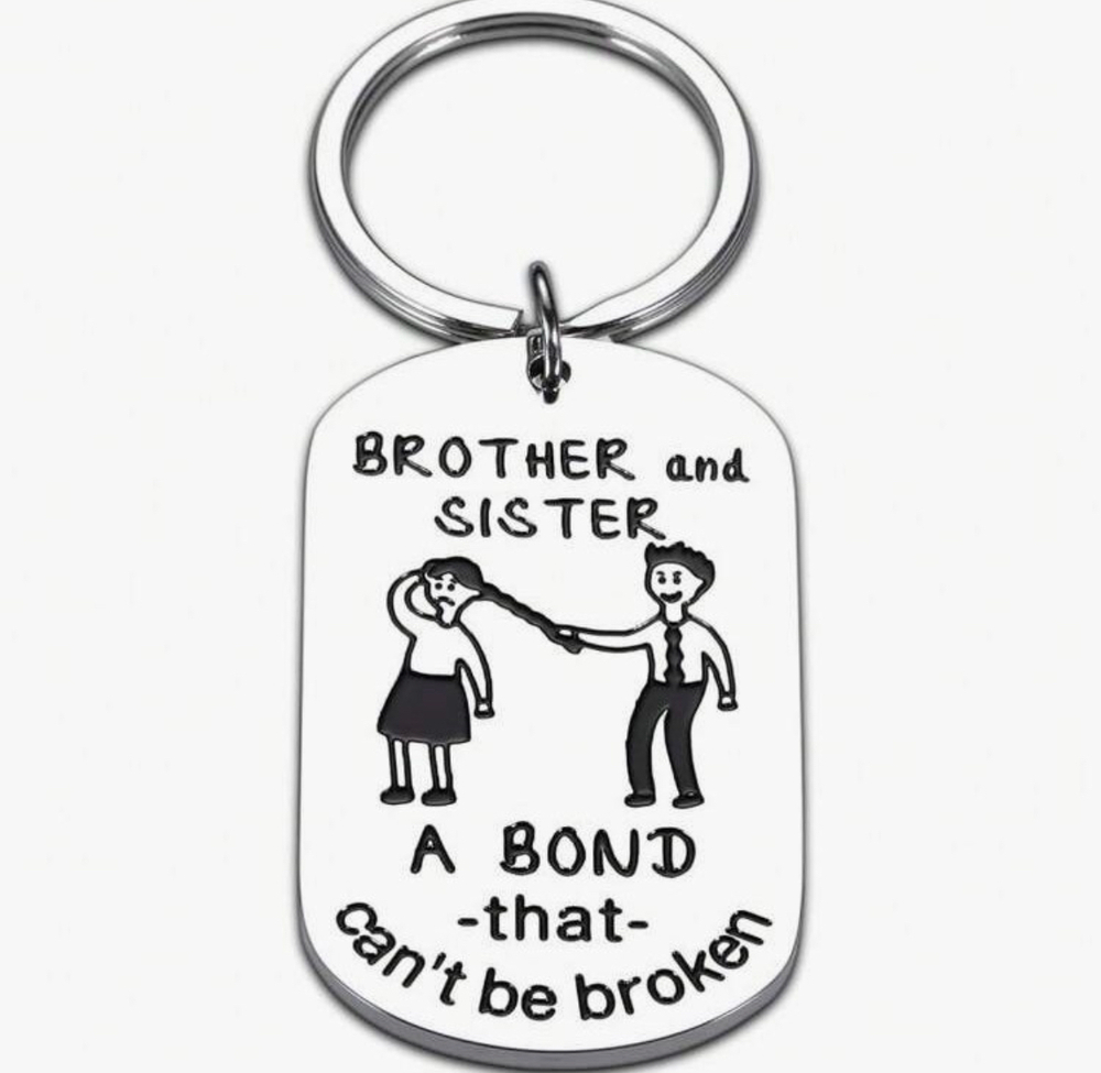 3/$25 Brother And Sister A Bond That Can't Be Broken Stainless Steel Keychain